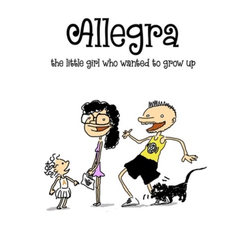 Allegra the little girl who wanted to grow up Paperback, Lulu.com, English, 9781716394959
