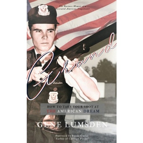 Grand: How to Take Your Shot at the American Dream Hardcover, Gene Lumsden LLC