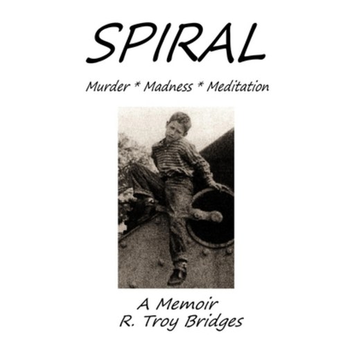 (영문도서) Spiral: Misery * Madness * Meditation Paperback, Bar Nothing Books, English, 9780998770925