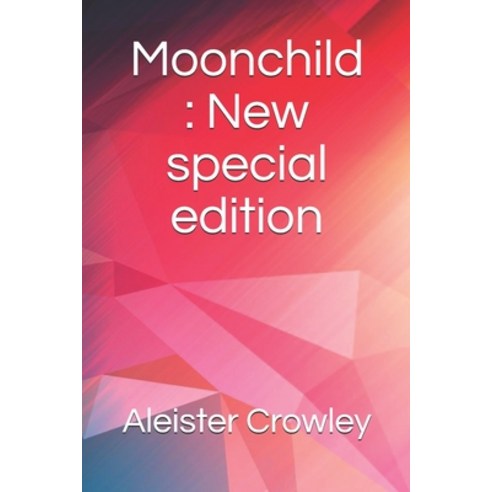 Moonchild: New special edition Paperback, Independently Published