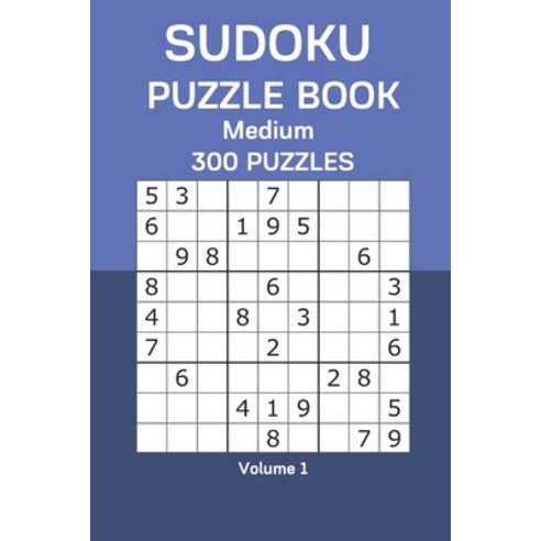 Sudoku Puzzle Book Medium: 300 Puzzles Volume 1 Paperback, Independently Published
