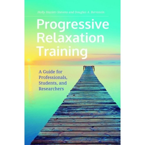 (영문도서) Progressive Relaxation Training: A Guide for Professionals Students and Researchers Hardcover, Praeger, English, 9781440873805