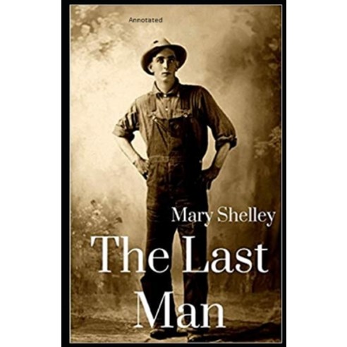 (영문도서) The Last Man Annotated: (Classic Edition ) Paperback, Independently Published, English, 9798519723398