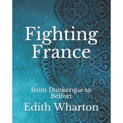 Fighting France: from Dunkerque to Belfort Paperback, Independently ...