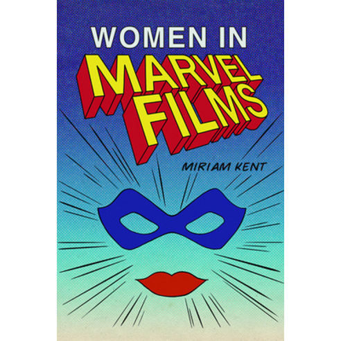 (영문도서) Women in Marvel Films Paperback, Edinburgh University Press, English, 9781474448833