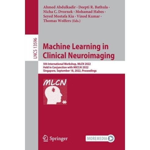 (영문도서) Machine Learning in Clinical Neuroimaging: 5th International Workshop MLCN 2022 Held in Con... Paperback, Springer, English, 9783031178986