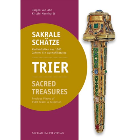 Trier Sakrale Schätze / Sacred Treasures: Kostbarkeiten Aus 1500 Jahren: Ein Auswahlkatalog / Precio... Hardcover, Michael Imhof Verlag