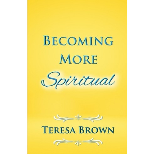 Becoming More Spiritual Paperback, Independently Published