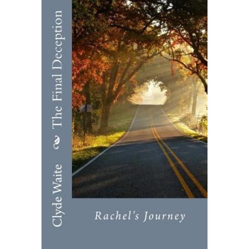 (영문도서) The Final Deception: Rachel''s Journey Paperback, Createspace ...
