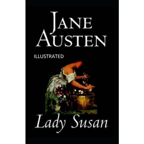Lady Susan Illustrated Paperback, Independently Published, English, 9798595395212