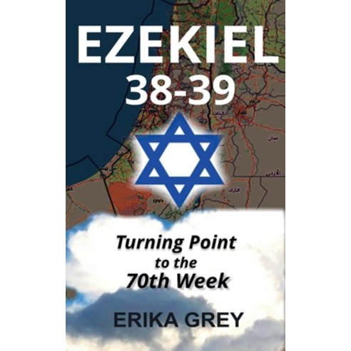 (영문도서) Ezekiel 38-39: Turning Point to the 70th Week Paperback, Erika Grey, English, 9798224736379