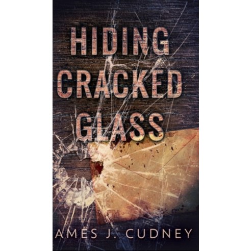 Hiding Cracked Glass (Perceptions Of Glass Book 2) Hardcover, Blurb