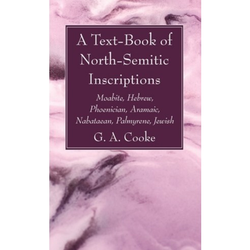 (영문도서) A Text-Book of North-Semitic Inscriptions Hardcover, Wipf & Stock Publishers, English, 9781666766509