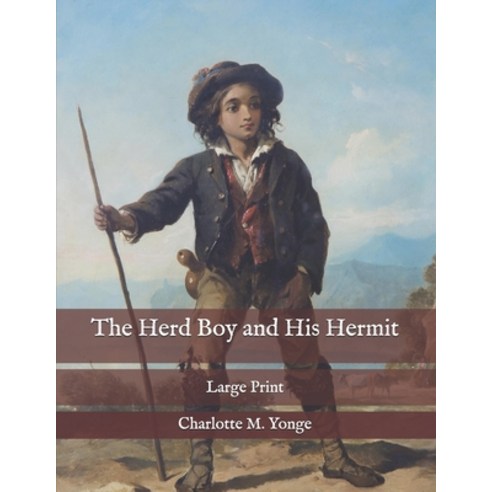 The Herd Boy and His Hermit: Large Print Paperback, Independently Published, English, 9798574310090