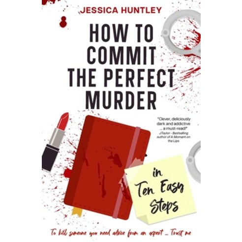 (영문도서) How to Commit the Perfect Murder in Ten Easy Steps Paperback, Jessica Huntley, English, 9781916827011