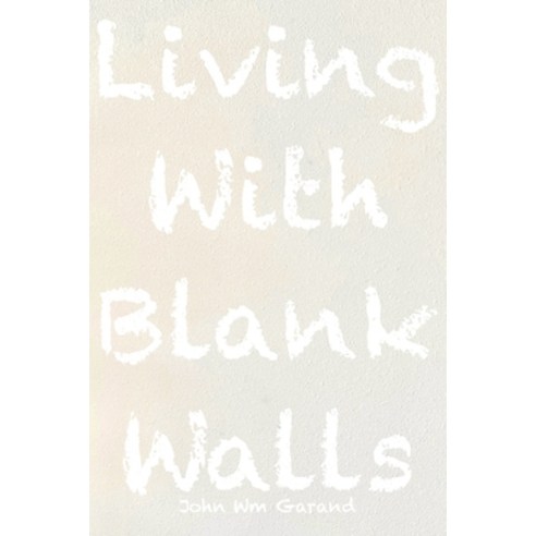 (영문도서) Living With Blank Walls Paperback, Independently Published, English, 9798452105299