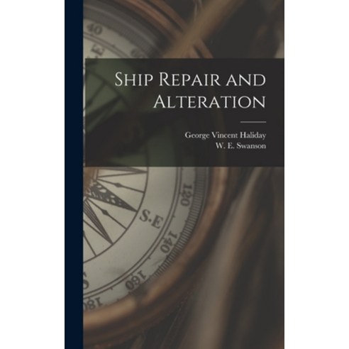 (영문도서) Ship Repair and Alteration Hardcover, Hassell Street Press, English, 9781013391569