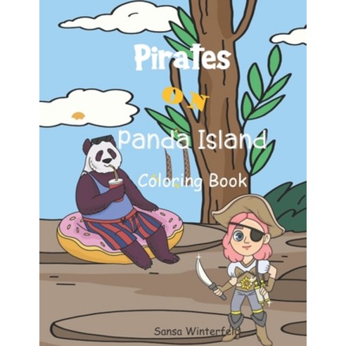 Pirates on Panda Island Coloring Book: Cute Pandas Marauding Pirates Coloring Fun Paperback, Independently Published, English, 9798586707215