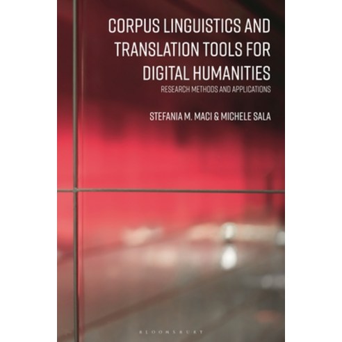 (영문도서) Corpus Linguistics and Translation Tools for Digital Humanities: Research Methods and Applica... Paperback, Bloomsbury Academic, English, 9781350275263