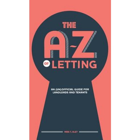 The A-Z of Letting: An (un)official guide for landlords and tenants Hardcover, New Generation Publishing