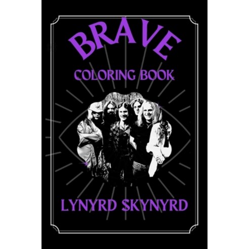 Lynyrd Skynyrd Brave Coloring Book: A Funny Coloring Book Paperback ...