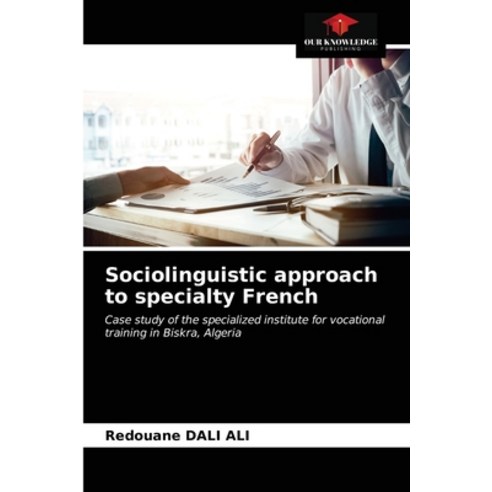 (영문도서) Sociolinguistic approach to specialty French Paperback, Our Knowledge Publishing, English, 9786203642834