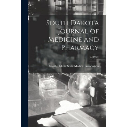 (영문도서) South Dakota Journal of Medicine and Pharmacy; 6 (1953) Paperback, Hassell Street Press, English, 9781013646454