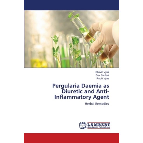 (영문도서) Pergularia Daemia as Diuretic and Anti-Inflammatory Agent Paperback, LAP Lambert Academic Publis..., English, 9783848495351