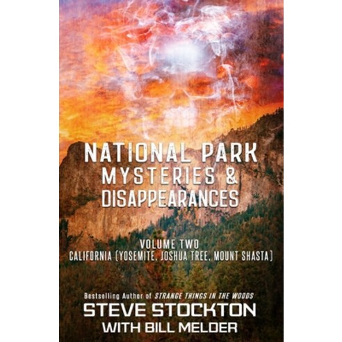 (영문도서) National Park Mysteries & Disappearances: California (Yosemite Joshua Tree Mount Shasta) Paperback, Beyond the Fray Publishing, English, 9781954528130