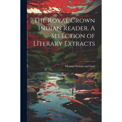 (영문도서) The Royal Crown Indian Reader. A Selection of LIterary Extracts Paperback, Legare Street Press, English, 9781022682870