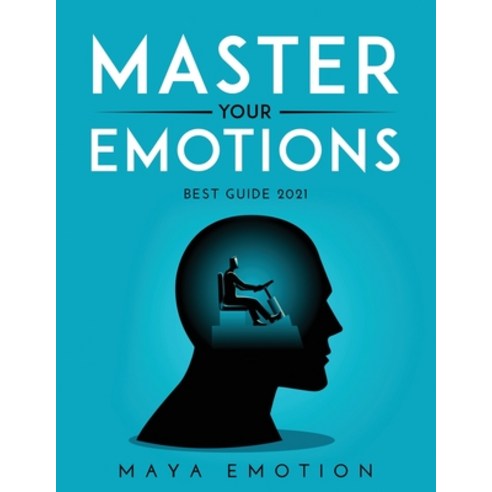 MASTER YOUR EMOTIONS Best Guide 2021 Paperback, Maya Emotion, English ...