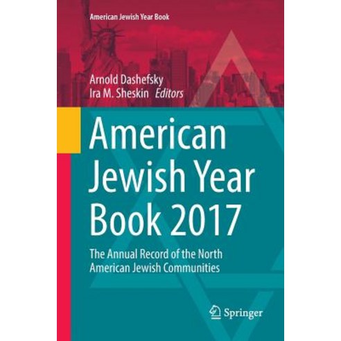 (영문도서) American Jewish Year Book 2017: The Annual Record of the North American Jewish Communities Paperback, Springer, English, 9783319889764