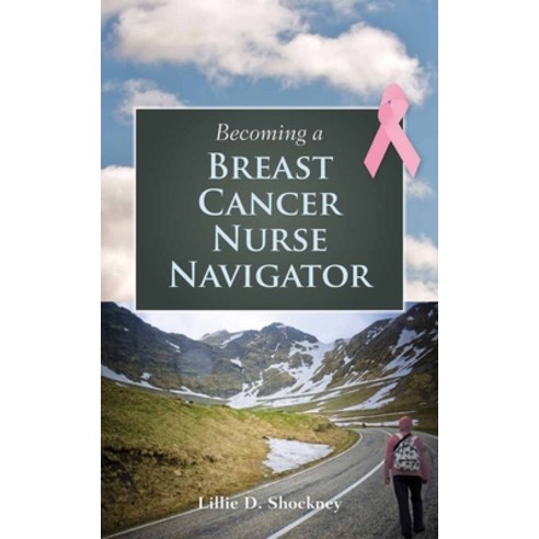 (영문도서) Becoming a Breast Cancer Nurse Navigator Paperback, Jones & Bartlett Publishers, English, 9780763784942