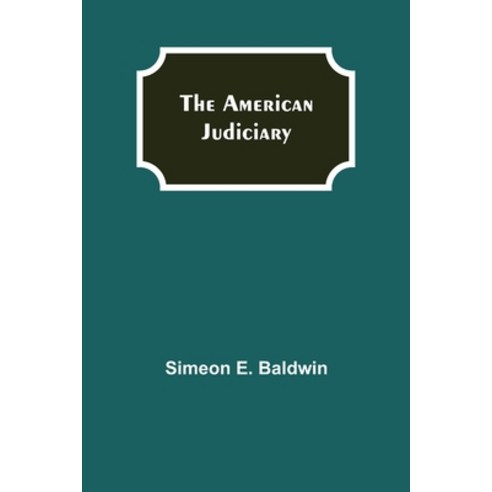 (영문도서) The American Judiciary Paperback, Alpha Edition, English, 9789355118448