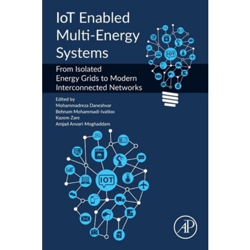 (영문도서) Iot Enabled Multi-Energy Systems: From Isolated Energy Grids to Modern Interconnected Networks Paperback, Academic Press, English, 9780323954211