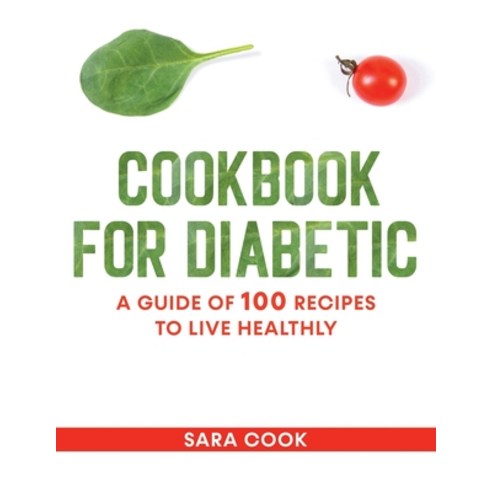 (영문도서) cookbook for diabetic: A guide of 100 recipes to live healthly Paperback, Independently Published, English, 9798545668571
