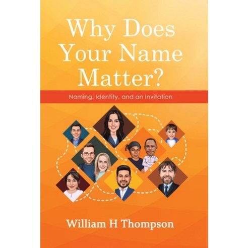 (영문도서) Why Does Your Name Matter?: Naming Identity and an Invitation Hardcover, WestBow Press, English, 9781973699750