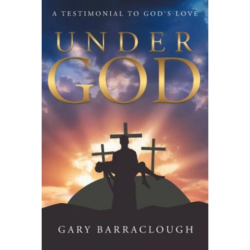 (영문도서) Under God: A Testimonial to God''s Love Paperback, Christian Faith, English, 9781644584460