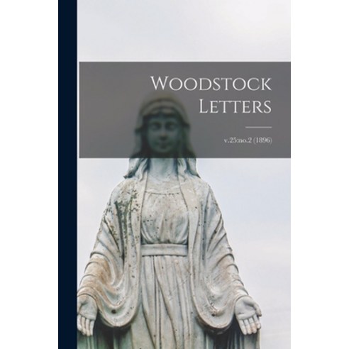 (영문도서) Woodstock Letters; v.25: no.2 (1896) Paperback, Legare Street Press, English, 9781015051942