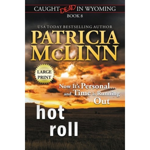 Hot Roll: Large Print (Caught Dead In Wyoming Book 8) Paperback, Craig Place Books, English, 9781944126858