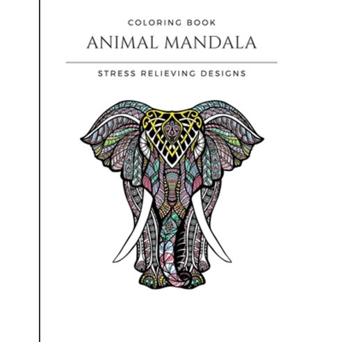 Coloring Book Animal Mandala: Stress Relieving Designs - High quality - 8 5 in x 11 in (21 6 x 27 9 cm) Paperback, Independently Published