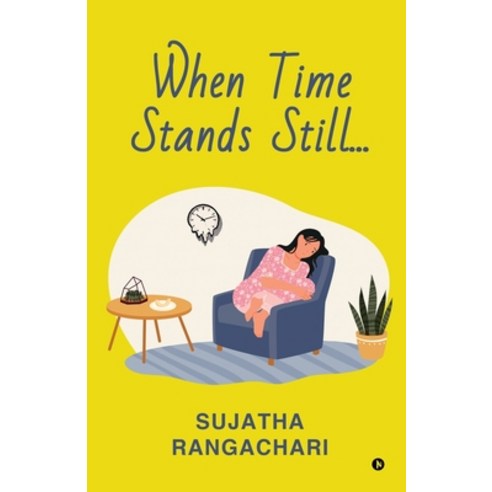 (영문도서) When Time Stands Still Paperback, Notion Press, English, 9798894466040
