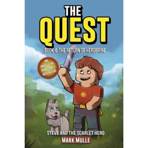 The Quest: Steve and the Scarlet Hero (Book 4): The Return of Herobrine (An Unofficial Minecraft Boo... Paperback, Createspace Independent Pub..., English, 9781533353245