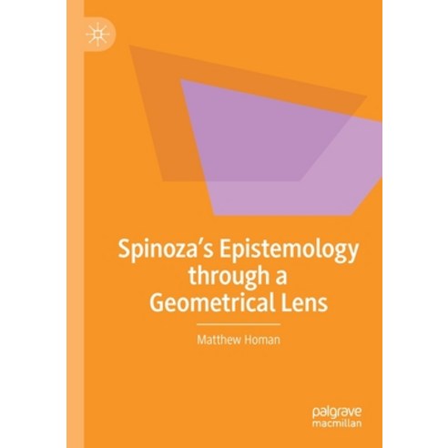 (영문도서) Spinoza''s Epistemology Through a Geometrical Lens Paperback, Palgrave MacMillan, English, 9783030767419