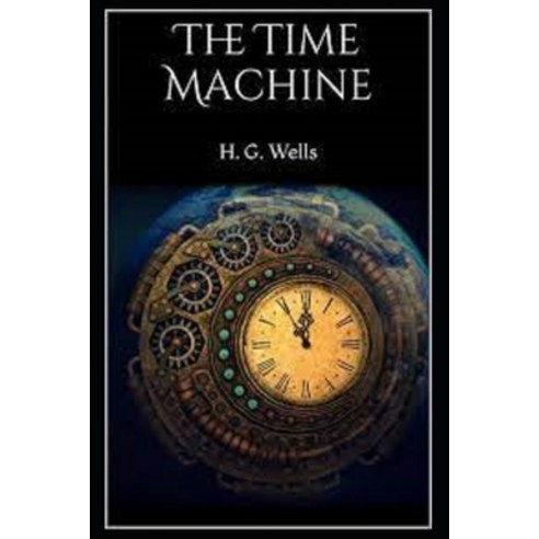 (영문도서) The Time Machine by H. G. Wells Paperback, Independently Published, English, 9798419588028