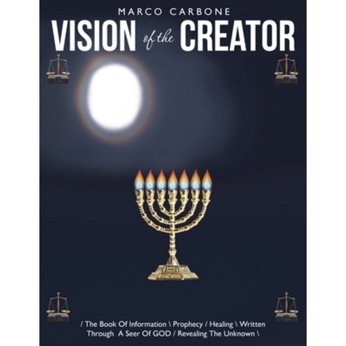 (영문도서) Vision of the Creator: / The Book Of Information \ Prophecy / Healing \ Written Through A See... Paperback, WestBow Press, English, 9781664253391