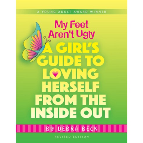 My Feet Aren''t Ugly: A Girl''s Guide to Loving Herself from the Inside Out Paperback, Beaufort Books