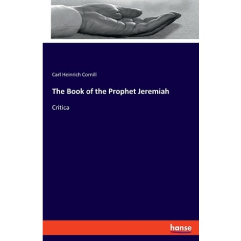 (영문도서) The Book of the Prophet Jeremiah: Critica Paperback, Hansebooks, English, 9783337422134