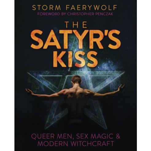 (영문도서) The Satyr''s Kiss: Queer Men Sex Magic & Modern Witchcraft Paperback, Llewellyn Publications, English, 9780738767703