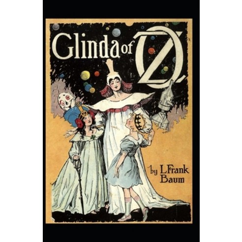 (영문도서) Glinda of Oz: Lyman Frank Baum (Classics Literature) [Annotated] Paperback, Independently Published, English, 9798530384325